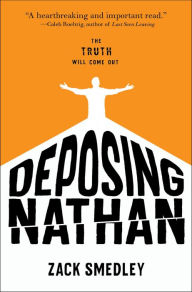 Title: Deposing Nathan, Author: Zack Smedley