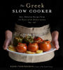 The Greek Slow Cooker: Easy, Delicious Recipes From the Heart of the Mediterranean