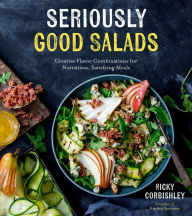 Free audio books for download to mp3 Seriously Good Salads: Creative Flavor Combinations for Nutritious, Satisfying Meals by Nicky Corbishley 9781624148255  (English Edition)