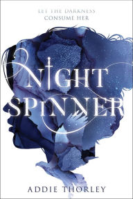 Title: Night Spinner, Author: Addie Thorley