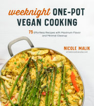 Free downloadable ebook for kindle Weeknight One-Pot Vegan Cooking: 75 Effortless Recipes with Maximum Flavor and Minimal Cleanup by Nicole Malik (English literature) MOBI RTF 9781624149955