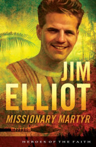 Title: Jim Elliot: Missionary Martyr, Author: Susan Martins Miller