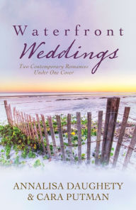 Title: Waterfront Weddings: Two Contempoary Romances, Author: Annalisa Daughety