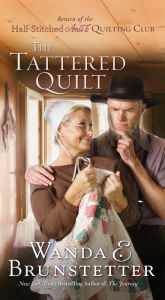 Title: The Tattered Quilt (Half-Stitched Amish Quilting Club Series #2), Author: Wanda E. Brunstetter