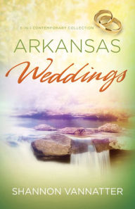 Title: Arkansas Weddings, Author: Shannon Taylor Vannatter