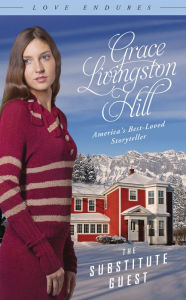Title: The Substitute Guest, Author: Grace Livingston Hill
