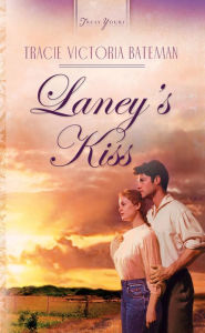 Title: Laney's Kiss, Author: Tracey V. Bateman