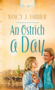 Title: An Ostrich A Day, Author: Nancy J. Farrier