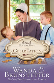 Title: Amish Cooking Class - The Celebration, Author: Wanda E. Brunstetter