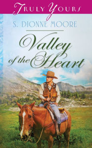 Title: Valley of the Heart, Author: S. Dionne Moore