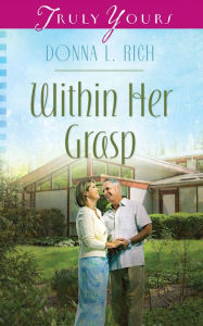 Title: Within Her Grasp, Author: Donna L Rich