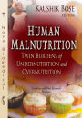 Human Malnutrition : Twin Burdens of Undernutrition and Overnutrition