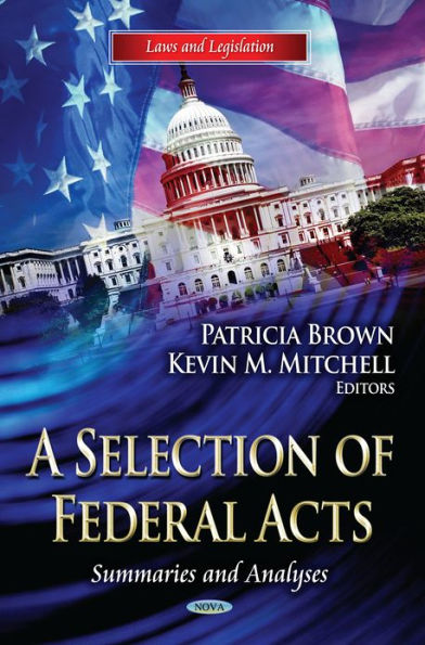 A Selection of Federal Acts: Summaries and Analyses