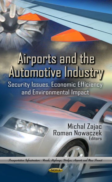 Airports and the Automotive Industry: Security Issues, Economic Efficiency and Environmental Impact