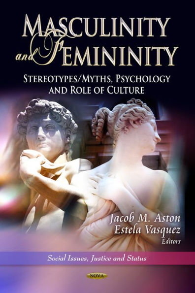 Masculinity and Femininity: Stereotypes/Myths, Psychology and Role of Culture