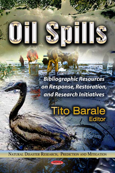 Oil Spills: Bibliographic Resources on Response, Restoration, and Research Initiatives