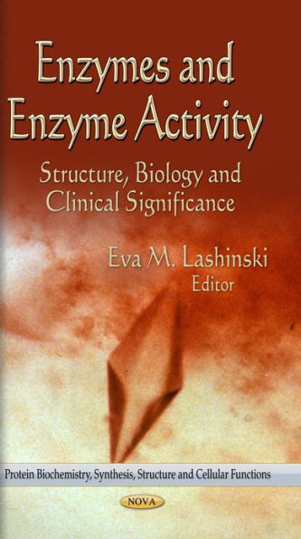 Enzymes and Enzyme Activity: Structure, Biology and Clinical Significance