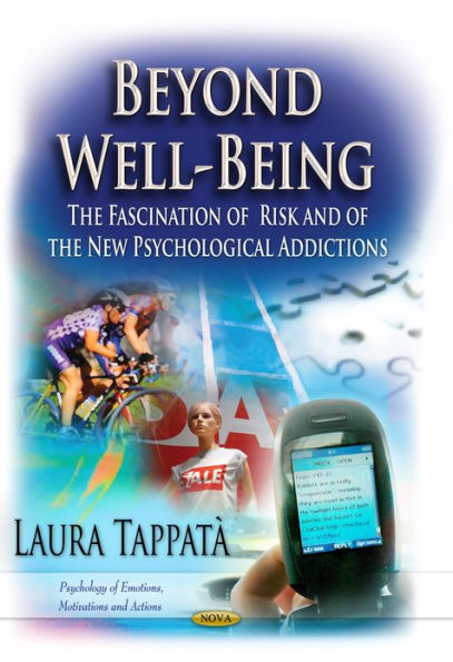 Beyond Well-Being: The Fascination of Risk and of the New Psychological Addictions