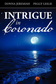 Title: Intrigue in Coronado, Author: Donna Jeremiah