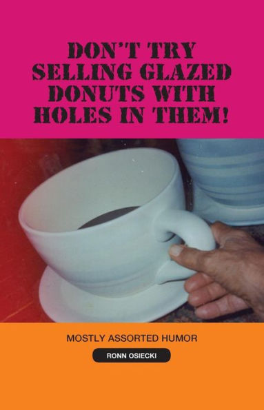 Don't Try Selling Glazed Donuts with Holes in Them!