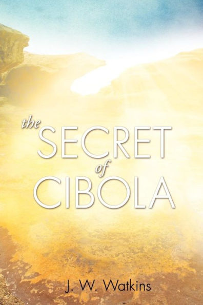 THE SECRET OF CIBOLA