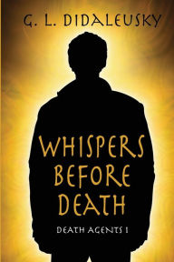 Title: Whispers Before Death, Author: G. L. Didaleusky