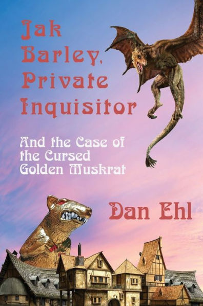 Jak Barley, Private Inquisitor and the Case of Cursed Golden Muskrat