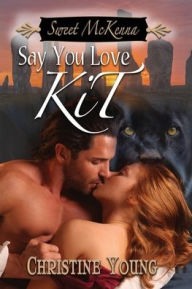 Title: Say You Love Kit, Author: Christine Young