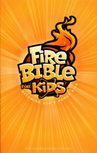 Title: Fire Bible For Kids: Becoming God's Power Kids, Author: Life Publishers