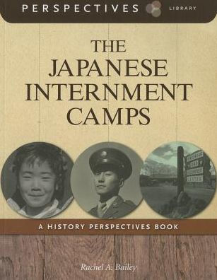 The Japanese Internment Camps (Perspectives Library Series)