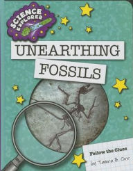 Title: Unearthing Fossils, Author: Tamra B. Orr