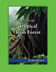 Title: Life in the Tropical Rain Forest: Reading Level 5, Author: Myrl Shireman