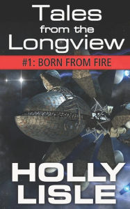 Title: Born from Fire, Author: Holly Lisle