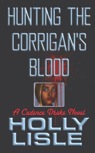 Title: Hunting the Corrigan's Blood, Author: Holly Lisle