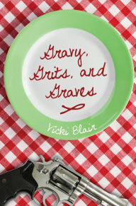 Title: Gravy, Grits, and Graves, Author: Vicki Blair