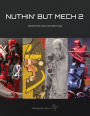 Nuthin' But Mech Volume 2