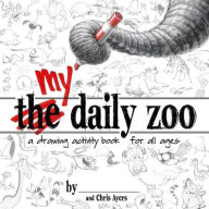 Title: My Daily Zoo: A Drawing Activity Book for All Ages, Author: Chris Ayers