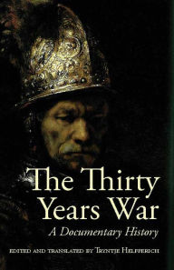 Title: The Thirty Years War: A Documentary History, Author: Hackett Publishing Company