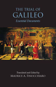 Title: The Trial of Galileo: Essential Documents, Author: Hackett Publishing Company