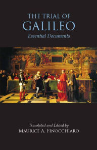 Title: The Trial of Galileo: Essential Documents, Author: Hackett Publishing Company