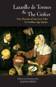 Title: Lazarillo de Tormes and The Grifter (El Buscon): Two Novels of the Low Life in Golden Age Spain, Author: Francisco de Quevedo