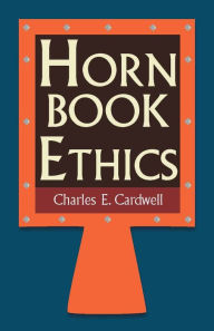 Title: Hornbook Ethics, Author: Charles Cardwell