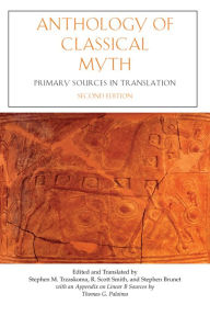 Title: Anthology of Classical Myth: Primary Sources in Translation, Author: Stephen M. Trzaskoma
