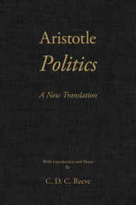 Title: Politics: A New Translation, Author: Aristotle