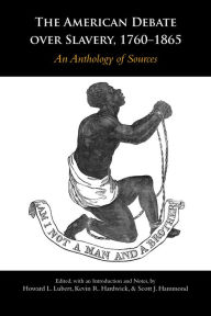 Title: The American Debate over Slavery, 1760-1865: An Anthology of Sources, Author: Scott J. Hammond