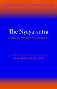 Title: The Nyaya-sutra: Selections with Early Commentaries, Author: Matthew Dasti