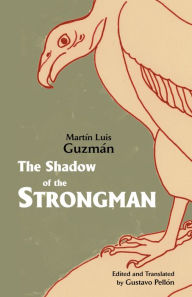 Title: The Shadow of the Strongman, Author: Martín Luis Guzmán