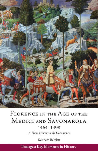 Florence in the Age of the Medici and Savonarola, 1464-1498: A Short History with Documents