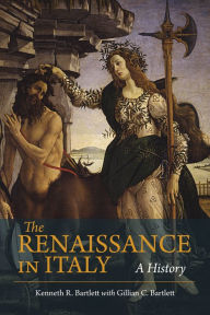 Title: The Renaissance in Italy: A History, Author: Kenneth Bartlett