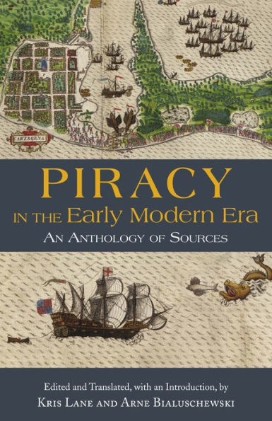 Piracy the Early Modern Era: An Anthology of Sources